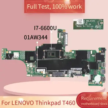 Pentru LENOVO Thinkpad T460 NM-A581 01AW344 SR2F1 I7-6600U placa de baza Placa de baza de test complet 100% de lucru