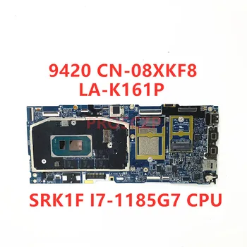 CN-08XKF8 08XKF8 8XKF8 Placa de baza Pentru DELL 9420 Laptop Placa de baza FDB41/FDB42 LA-K161P Cu SRK1F I7-1185G7 CPU 100% Testat Bun
