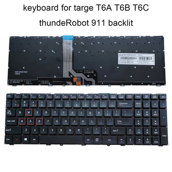 NE-lumină de fundal tastatură Pentru ThundeRobot 911 911M-M2 911-T1 pentru Targa T6A T6B T6c 911 Targa-X6 pc laptop tastaturi 6-80-P65S0-012-1