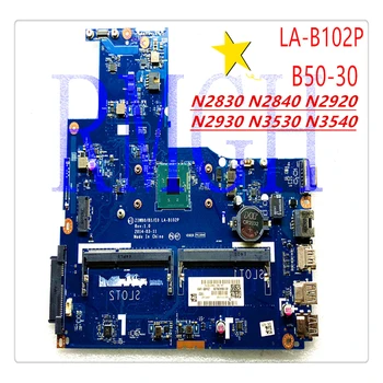 LA-B102P Laptop placa de baza Pentru Lenovo B50-30 n2830 procesor N2840 N2920 N293 N3530 N3540 CPU Testat 100% de Bun Transport Gratuit