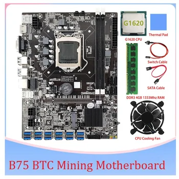 B75 BTC Mining Placa de baza 12 PCIE La USB LGA1155 DDR3 4GB 1333Mhz RAM+G1620 CPU+Cablu SATA B75 ETH Miner Minier