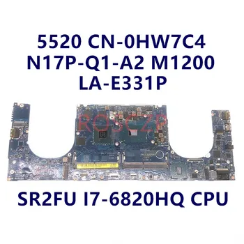 CN-0HW7C4 0HW7C4 HW7C4 Placa de baza PENTRU DELL 5520 Laptop Placa de baza Cu SR2FU i7-6820HQ CPU M1200 LA-E331P 100% Complet de Lucru Bine