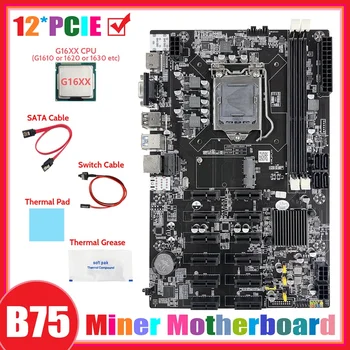B75 12 PCIE BTC Mining Placa de baza+G16XX CPU+Cablu SATA+Cablu de Switch+Thermal Grease+Pad Termic ETH Miner Placa de baza