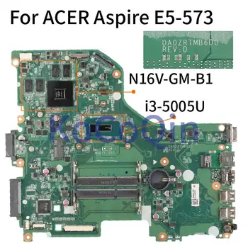 Pentru ACER Aspire E5-573 E5-573G I3-5005U GT920M/GT940M Laptop Placa de baza DA0ZRTMB6D0 SR27G N16V-GM-B1 DDR3 Placa de baza Notebook