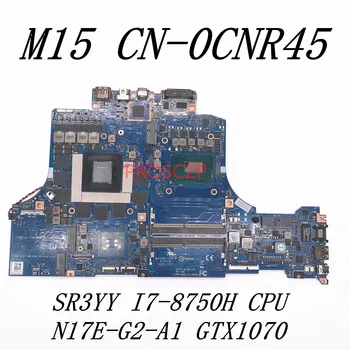 CN-0CNR45 0CNR45 CNR45 de Înaltă Calitate Pentru DELL M15 Laptop Placa de baza ORION-AW-MB-12L W/ I7-8750H CPU GTX1070 GPU100% de Lucru Bine