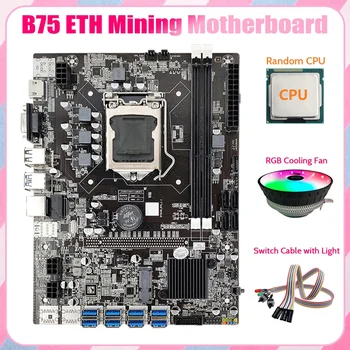 B75 ETH Miniere Placa de baza 8XPCIE USB+Random CPU+Dual Comutator Cablu Cu Lumina+RGB Fan LGA1155 B75 Miner Placa de baza